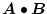 $\mbox{\boldmath$A$}\bullet \mbox{\boldmath$B$}$