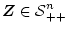 $\mbox{\boldmath$Z$}\in \mbox{${\cal S}$}_{++}^{n}$