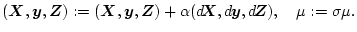 $(\mbox{\boldmath$X$},\mbox{\boldmath$y$},\mbox{\boldmath$Z$}) := (\mbox{\boldma...
...ath$y$}},\mbox{$d$\hspace{-0.16em}\mbox{\boldmath$Z$}}),~~~ \mu := \sigma \mu.
$