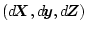 $(\mbox{$d$\hspace{-0.21em}\mbox{\boldmath$X$}},\mbox{$d$\hspace{-0.11em}\mbox{\boldmath$y$}},\mbox{$d$\hspace{-0.16em}\mbox{\boldmath$Z$}})$