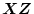 $\mbox{\boldmath$X$}\mbox{\boldmath$Z$}$