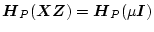 $\mbox{\boldmath$H$}_{P}(\mbox{\boldmath$X$}\mbox{\boldmath$Z$}) = \mbox{\boldmath$H$}_{P}(\mu \mbox{\boldmath$I$})$