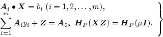 \begin{displaymath}
\left.
\begin{array}{ll}
\mbox{\boldmath$A$}_{i} \bullet \m...
...math$H$}_{P}(\mu \mbox{\boldmath$I$}) .
\end{array}
\right\}
\end{displaymath}