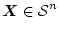 $\mbox{\boldmath$X$}\in \mbox{${\cal S}$}^{n}$
