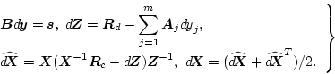 \begin{displaymath}
\left.
\begin{array}{llll}
\mbox{\boldmath$B$}\mbox{$d$\hsp...
...{-0.21em}\mbox{\boldmath$X$}}}^T)/2.\\
\end{array}
\right\}
\end{displaymath}