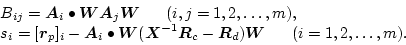 \begin{displaymath}
\begin{array}{llll}
B_{ij} = \mbox{\boldmath$A$}_i \bullet \...
...$}_d) \mbox{\boldmath$W$}~~~~~ (i = 1,2,\ldots,m).
\end{array}\end{displaymath}