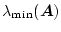 $\lambda_{\min}(\mbox{\boldmath$A$})$