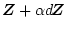 $\mbox{\boldmath$Z$}+ \alpha \mbox{$d$\hspace{-0.16em}\mbox{\boldmath$Z$}}$