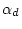 $\alpha_{d}$