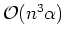 $\mathcal{O}(n^3\alpha)$
