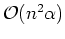 $\mathcal{O}(n^2\alpha)$