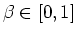 $\beta \in [0,1]$