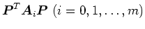 $\mbox{\boldmath$P$}^T\mbox{\boldmath$A$}_{i}\mbox{\boldmath$P$}~(i=0,1,\ldots,m)$