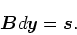 \begin{displaymath}
\mbox{\boldmath$B$}\mbox{$d$\hspace{-0.11em}\mbox{\boldmath$y$}}= \mbox{\boldmath$s$}.
\end{displaymath}