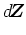$\displaystyle \mbox{$d$\hspace{-0.16em}\mbox{\boldmath$Z$}}$
