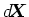 $\mbox{$d$\hspace{-0.21em}\mbox{\boldmath$X$}}$