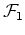 $\mathcal{F}_1$